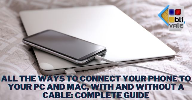 blivale_image_en_All the ways to connect your phone to your PC and Mac_643x337 All the ways to connect your phone to your PC, with and without cable: complete guide
